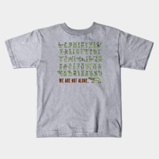 We Are Not Alone Kids T-Shirt